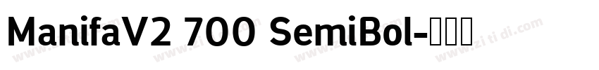 ManifaV2 700 SemiBol字体转换 ManifaV2 700 SemiBol字体转换